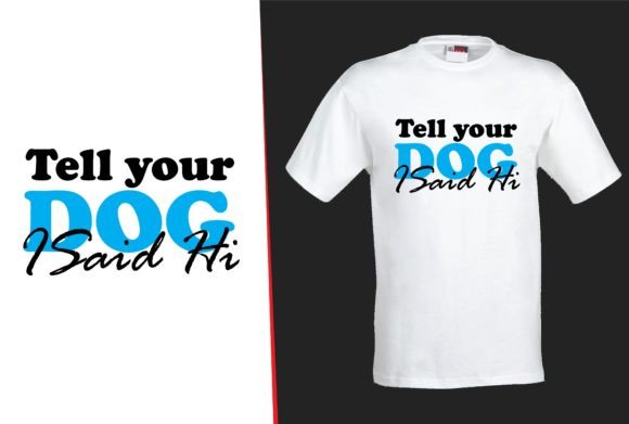 Evaluating the Tell You Dog is Said Hi Design for Stitching