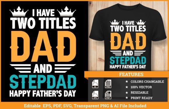 Reviewing the Two Titles Dad and Stepdad T-shirt Design